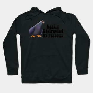 Easily Distracted by Pigeons Hoodie